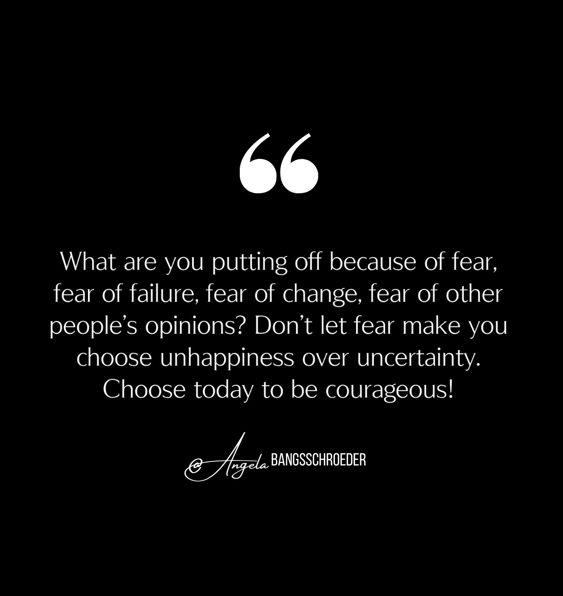 Quote by Angela Schroeder - The Courageous Mind