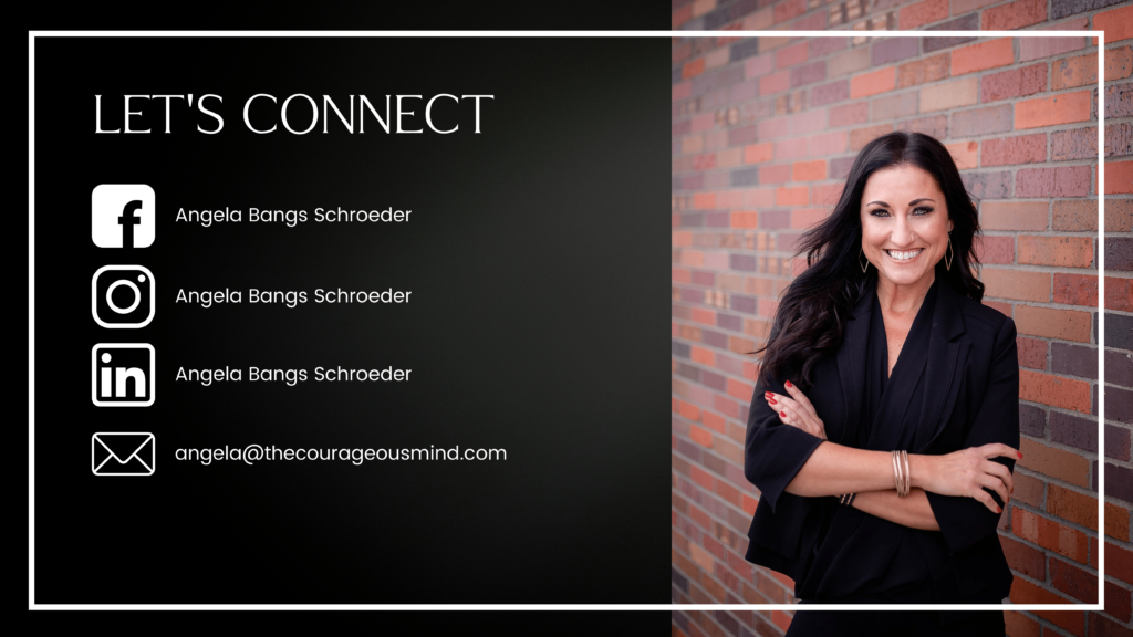 Founder of the Courageous Mind Angela Schroeder with Social Media Information - The Courageous Mind