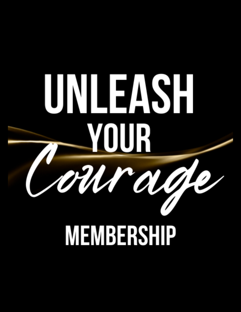 Unleash your courage membership by Angela Schroeder - The Courageous Mind