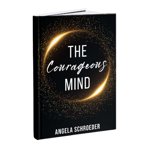 The Courageous Mind Book by Angela Schroeder - The Courageous Mind