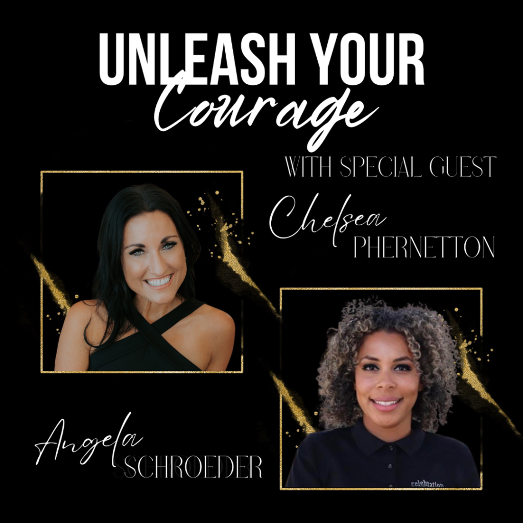 Unleash your courage podcast with special guest Chelsea Phernetton - The Courageous Mind