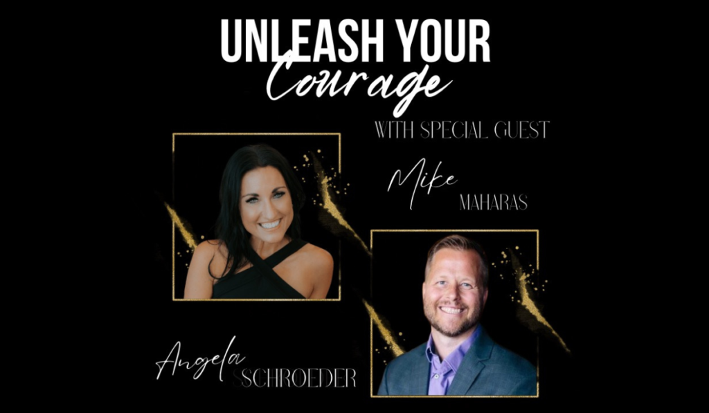 Unleash your courage podcast with Special guest Mike Mahabas - The Courageous Mind
