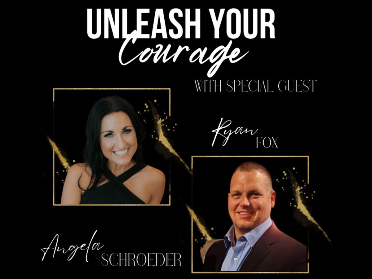 Unleash your courage podcast with special guest Ryan Fox - The Courageous Mind