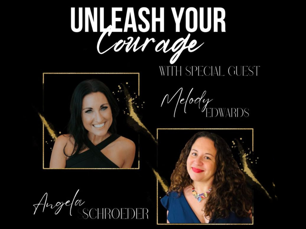 Unleash your courage podcast with special guest Melody Edwards - The Courageous Mind